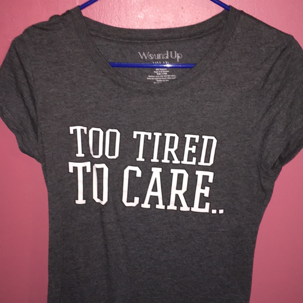 Too Tired to Care Tee Shirt